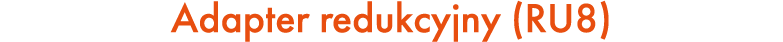 Adapter redukcyjny (RU8)